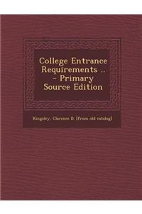 College Entrance Requirements ..