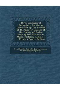 Three Centuries of Derbyshire Annals
