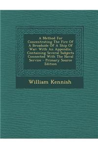 A Method for Concentrating the Fire of a Broadside of a Ship of War