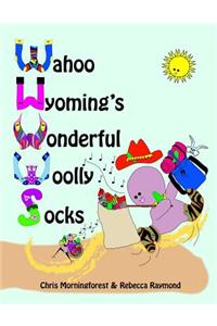 Wahoo Wyoming's Wonderful Woolly Socks