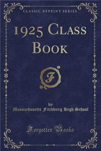 1925 Class Book (Classic Reprint)