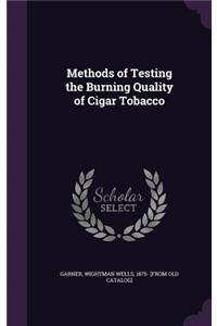 Methods of Testing the Burning Quality of Cigar Tobacco
