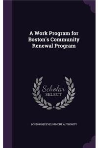 A Work Program for Boston's Community Renewal Program