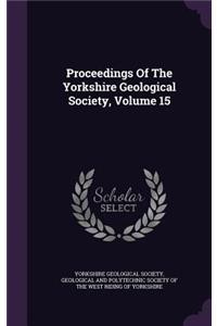 Proceedings of the Yorkshire Geological Society, Volume 15