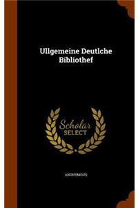 Ullgemeine Deutlche Bibliothef