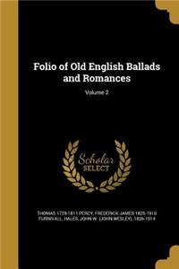 Folio of Old English Ballads and Romances; Volume 2