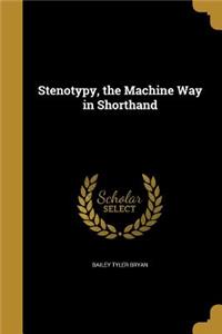 Stenotypy, the Machine Way in Shorthand