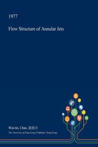 Flow Structure of Annular Jets