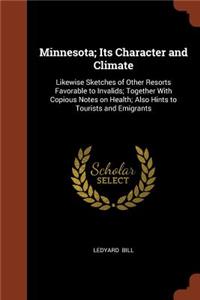Minnesota; Its Character and Climate