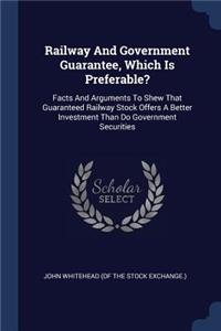 Railway And Government Guarantee, Which Is Preferable?