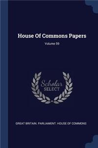 House of Commons Papers; Volume 59