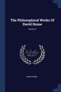 Philosophical Works Of David Hume; Volume 2