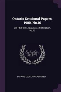 Ontario Sessional Papers, 1900, No.10