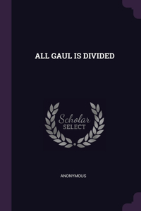 All Gaul Is Divided