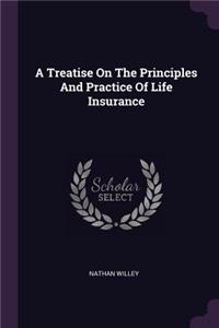 Treatise On The Principles And Practice Of Life Insurance