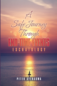 Safe Journey Through End-Time Events