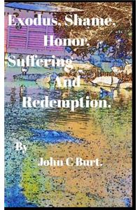 Exodus, Shame. Honor, Suffering and Redemption.