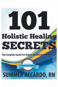 101 Holistic Healing Secrets