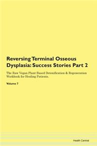 Reversing Terminal Osseous Dysplasia
