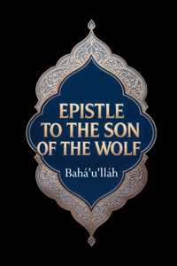 Epistle to the Son of the Wolf