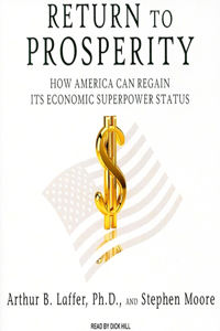 Return to Prosperity: How America Can Regain Its Economic Superpower Status