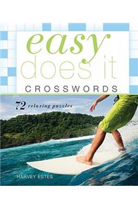 Easy Does It Crosswords: 72 Relaxing Puzzles