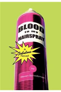 Blood in My Hairspray