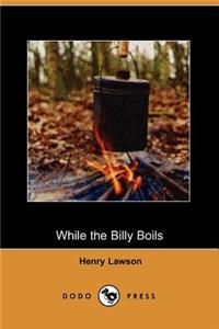 While the Billy Boils (Dodo Press)