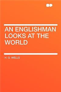 An Englishman Looks at the World