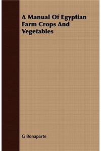 A Manual of Egyptian Farm Crops and Vegetables