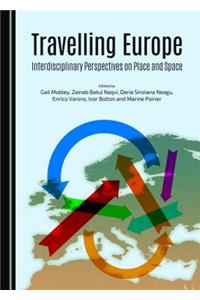 Travelling Europe: Interdisciplinary Perspectives on Place and Space