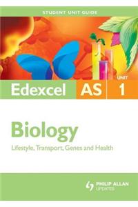 Edexcel AS Biology Student Unit Guide New Edition: Unit 1 Lifestyle, Transport, Genes and Health