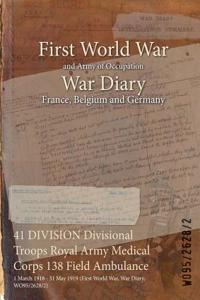 41 DIVISION Divisional Troops Royal Army Medical Corps 138 Field Ambulance: 1 March 1918 - 31 May 1919 (First World War, War Diary, WO95/2628/2)