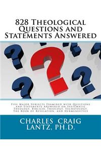 828 Theological Questions and Statements Answered