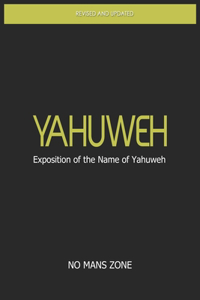 YaHuWeH Exposition of the Name of YaHuWeH