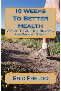 10 Weeks To Better Health