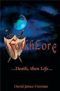 Folkhlore; Death, then Life ...