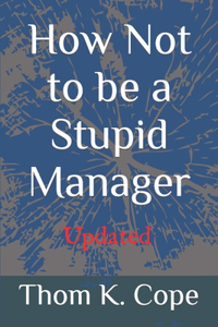 How Not to be a Stupid Manager