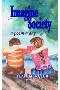 Imagine Society: A POEM A DAY - Volume 4: Jean Mercier's A Poem A Day series