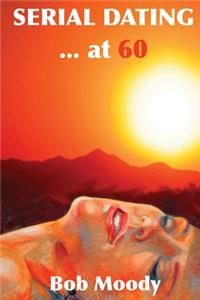 SERIAL DATING...at 60