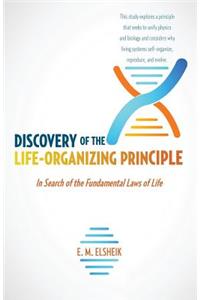 Discovery of the Life-Organizing Principle