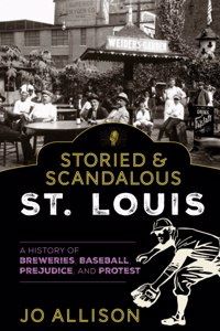 Storied & Scandalous St. Louis
