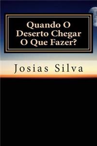 Quando O Deserto Chegar O Que Fazer?