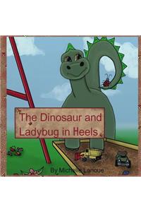 The Dinosaur and the Ladybug in Heels