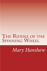 Riddle of the Spinning Wheel