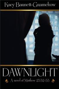 Dawnlight: When the World Is Changed Forever