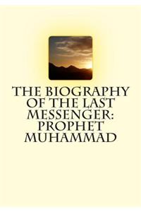 The Biography of the Last Messenger