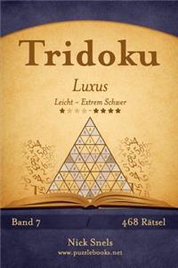 Tridoku Luxus - Leicht bis Extrem Schwer - Band 7 - 468 Rätsel