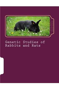 Genetic Studies of Rabbits and Rats