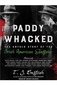 Paddy Whacked: The Untold Story of the Irish American Gangster